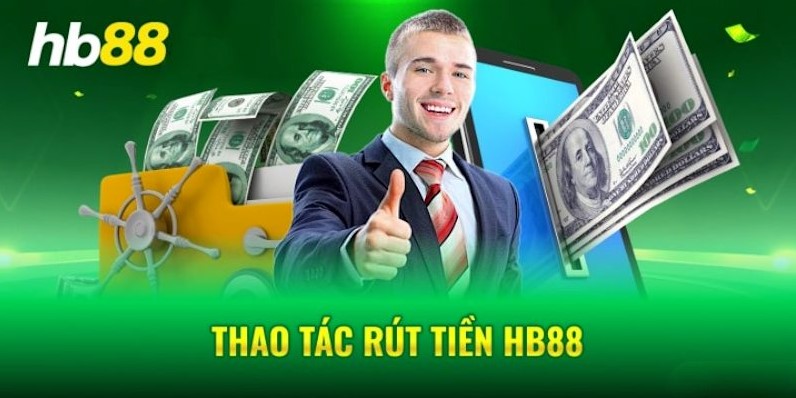 Các phương thức rút tiền Hb88 đang được hỗ trợ